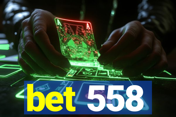 bet 558